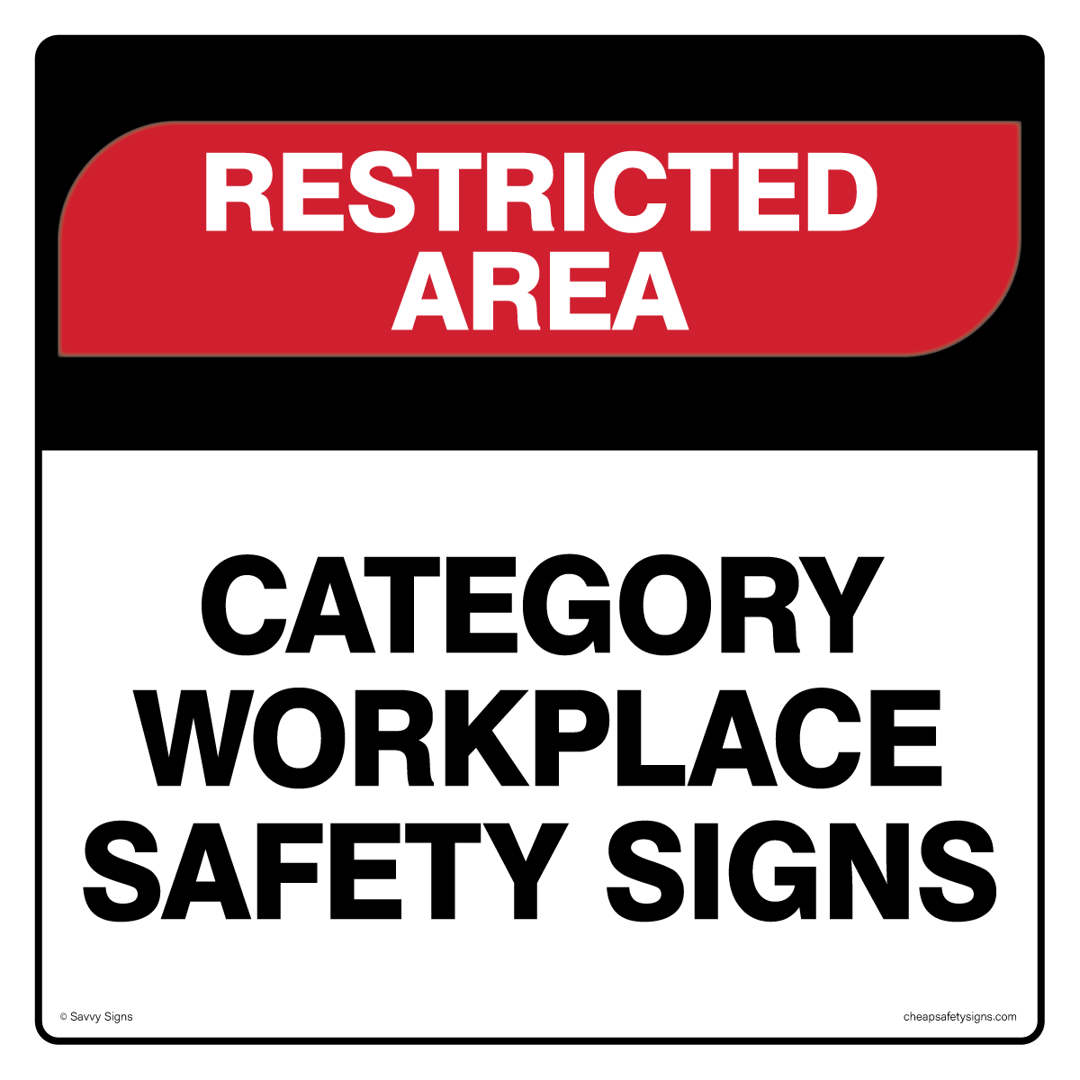 Restricted Area Safety Signs - Buy cheap workplace safety signs from Savvy Signs